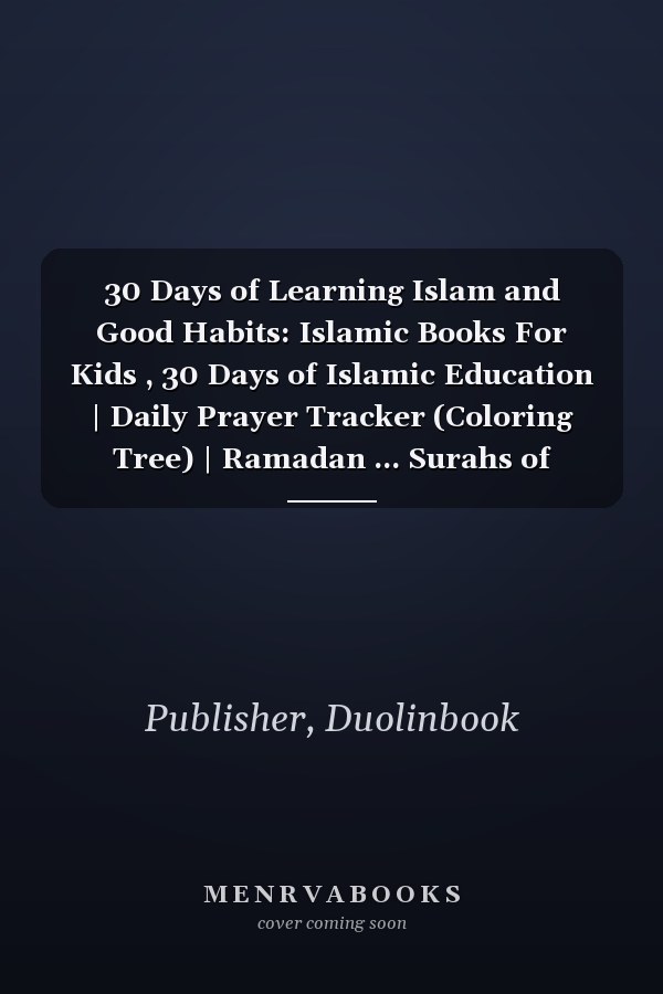 30 Days of Learning Islam and Good Habits: Islamic Books For Kids , 30 Days of Islamic Education | Daily Prayer Tracker (Coloring Tree) | Ramadan ... Surahs of Quran, Prophet Muhammad and Eids