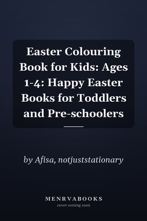 Easter Colouring Book for Kids: Ages 1-4: Happy Easter Books for Toddlers and Pre-schoolers