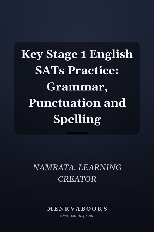 Key Stage 1 English SATs Practice: Grammar, Punctuation and Spelling