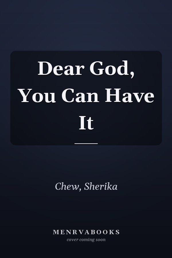 Dear God, You Can Have It