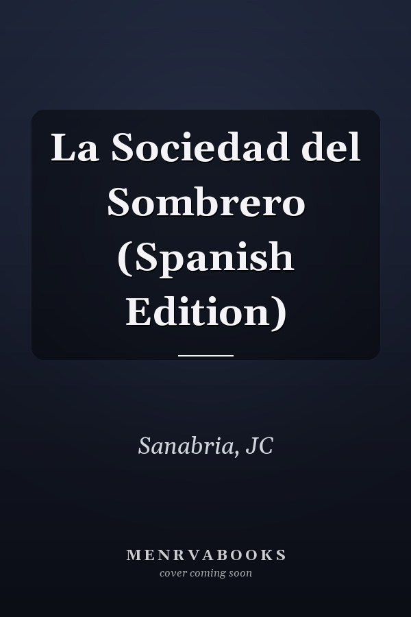 La Sociedad del Sombrero (Spanish Edition)