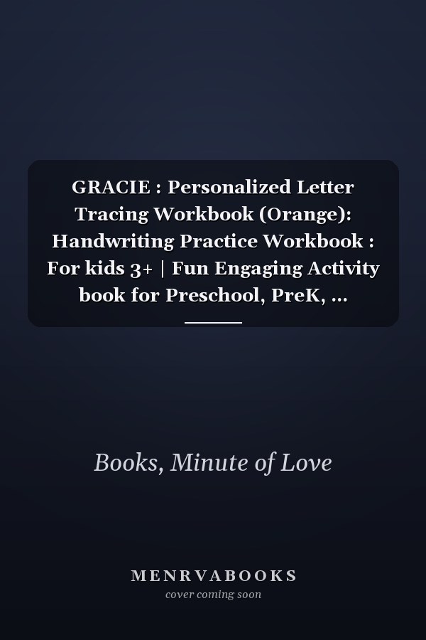 GRACIE : Personalized Letter Tracing Workbook (Orange): Handwriting Practice Workbook : For kids 3+ | Fun Engaging Activity book for Preschool, PreK, ... Tracing and Coloring Book with Pencil Control