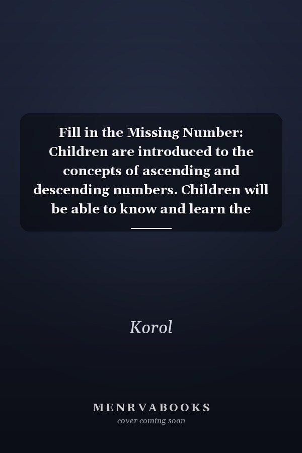 Fill in the Missing Number: Children are introduced to the concepts of ascending and descending numbers. Children will be able to know and learn the numbers serially.+4 ages