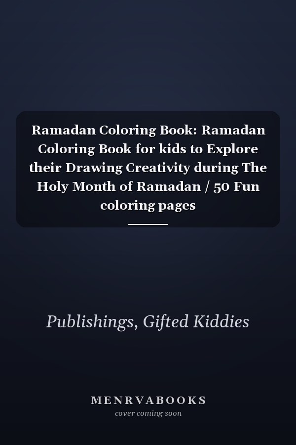 Ramadan Coloring Book: Ramadan Coloring Book for kids to Explore their Drawing Creativity during The Holy Month of Ramadan / 50 Fun coloring pages
