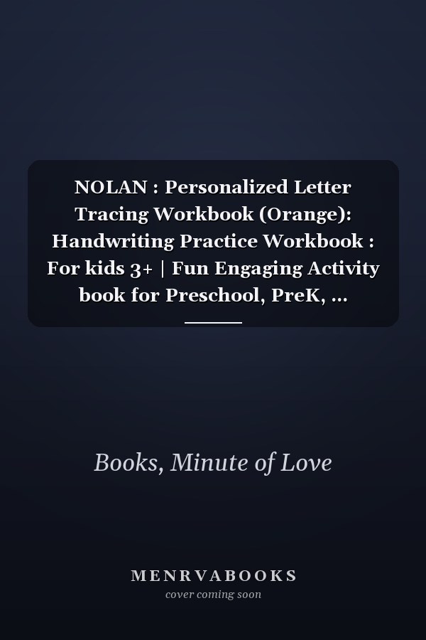 NOLAN : Personalized Letter Tracing Workbook (Orange): Handwriting Practice Workbook : For kids 3+ | Fun Engaging Activity book for Preschool, PreK, ... Tracing and Coloring Book with Pencil Control