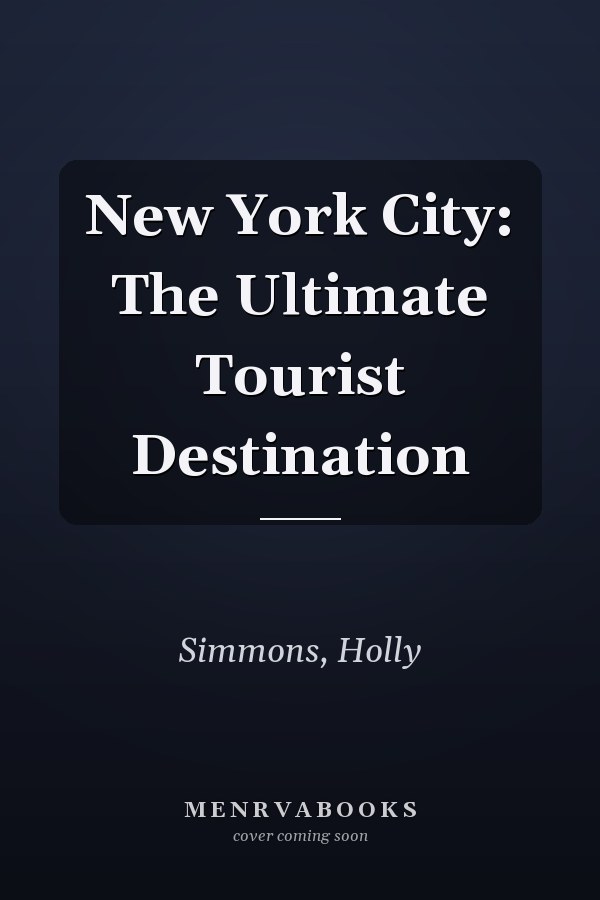 New York City: The Ultimate Tourist Destination
