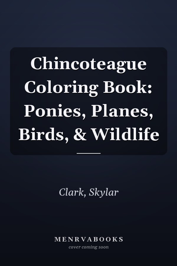 Chincoteague Coloring Book: Ponies, Planes, Birds, & Wildlife