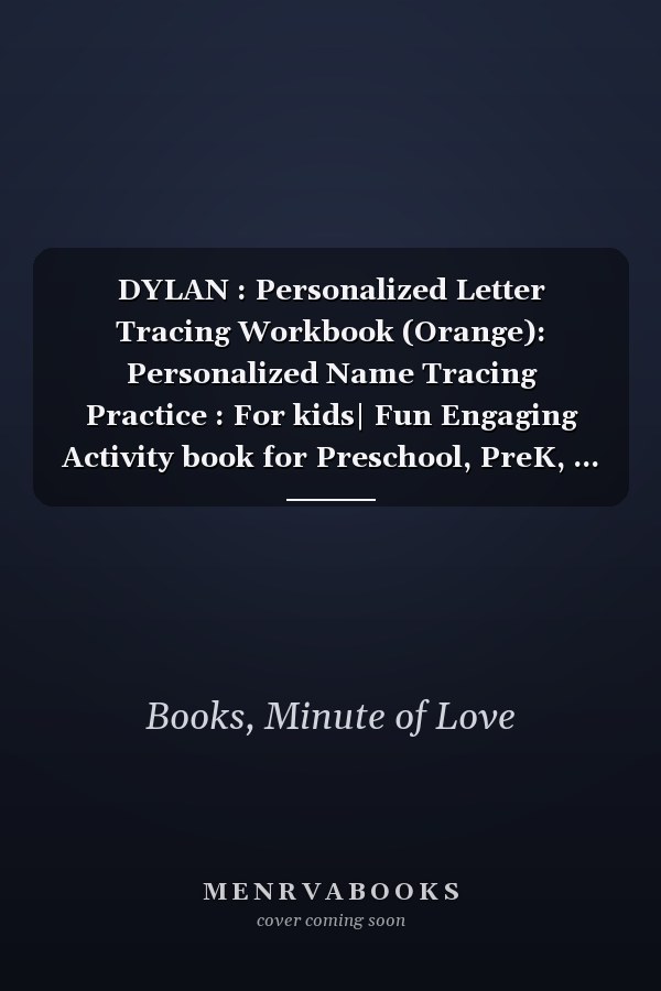DYLAN : Personalized Letter Tracing Workbook (Orange): Personalized Name Tracing Practice : For kids| Fun Engaging Activity book for Preschool, PreK, ... Tracing and Coloring Book with Pencil Control