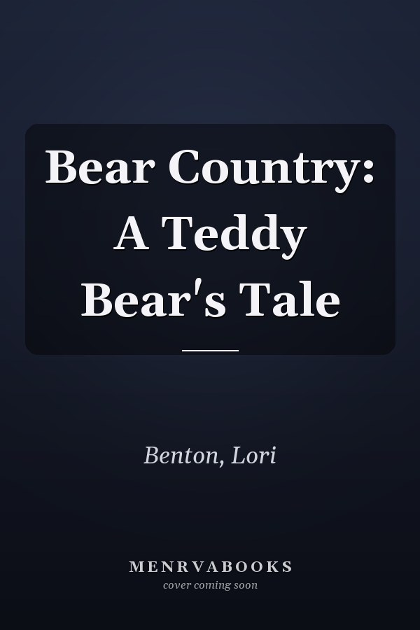 Bear Country: A Teddy Bear's Tale