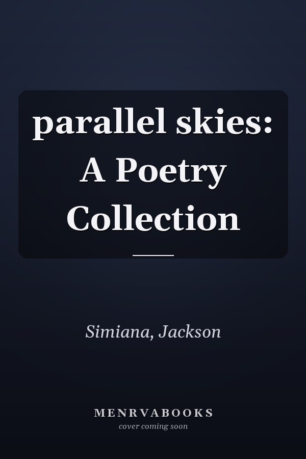 parallel skies: A Poetry Collection
