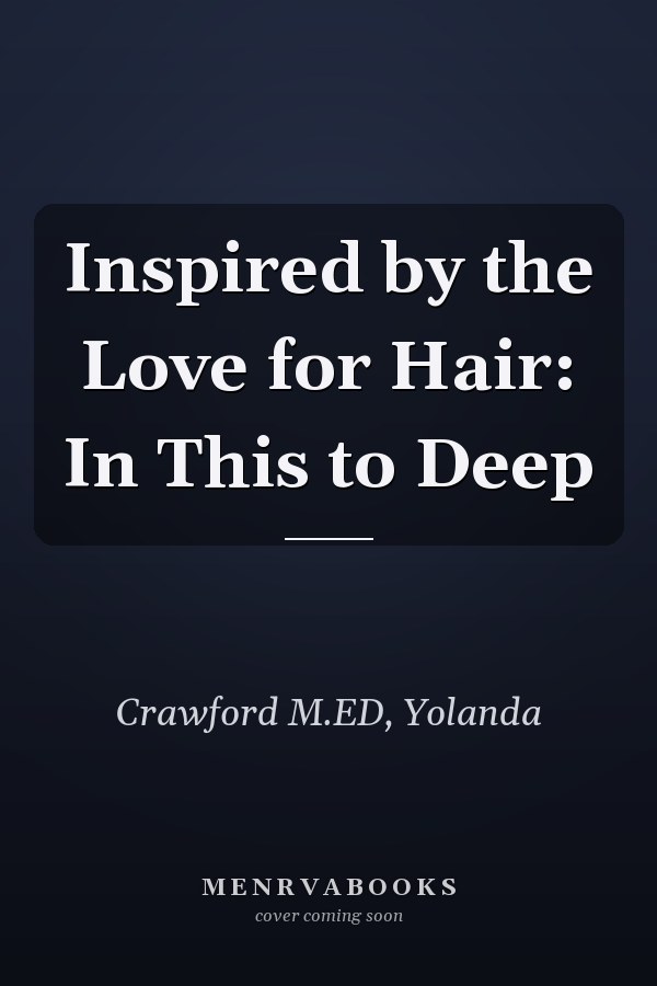 Inspired by the Love for Hair: In This to Deep
