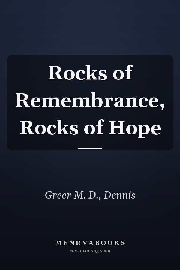 Rocks of Remembrance, Rocks of Hope
