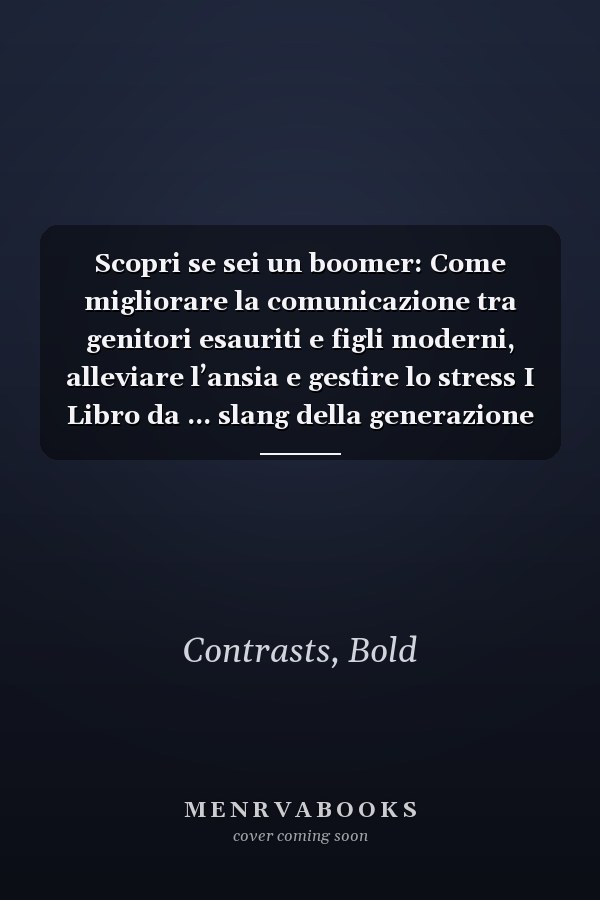 Scopri se sei un boomer: Come migliorare la comunicazione tra genitori esauriti e figli moderni, alleviare l’ansia e gestire lo stress I Libro da ... slang della generazione Z (Italian Edition)