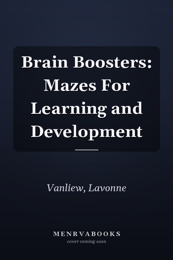 Brain Boosters: Mazes For Learning and Development