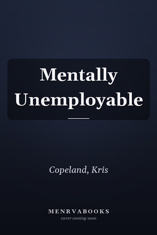 Mentally Unemployable
