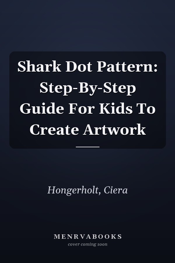 Shark Dot Pattern: Step-By-Step Guide For Kids To Create Artwork