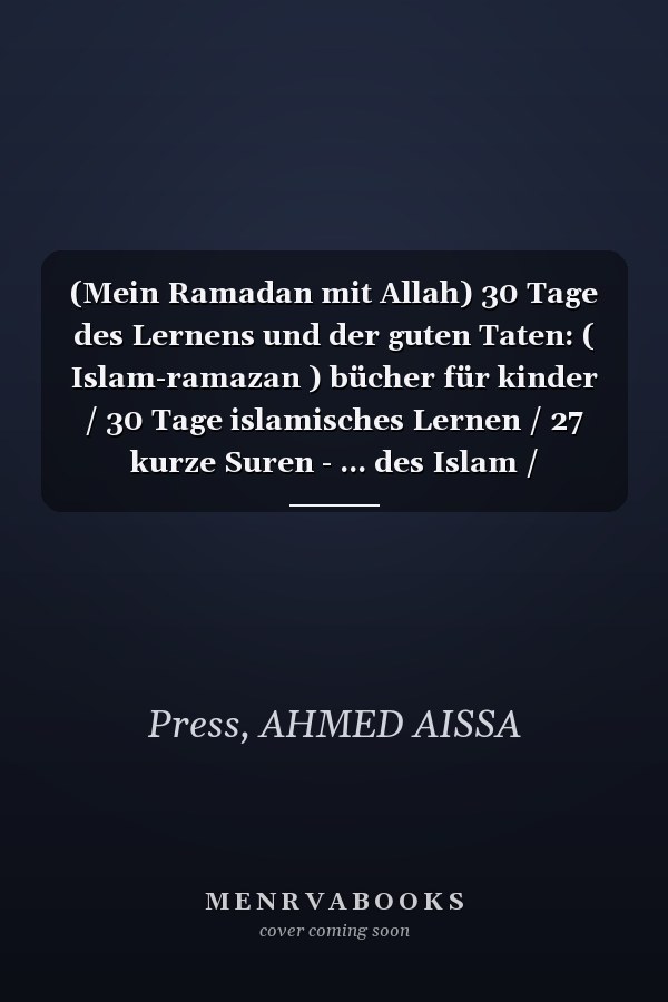 (Mein Ramadan mit Allah) 30 Tage des Lernens und der guten Taten: ( Islam-ramazan ) bücher für kinder / 30 Tage islamisches Lernen / 27 kurze Suren - ... des Islam / Ramadan planer … (German Edition)