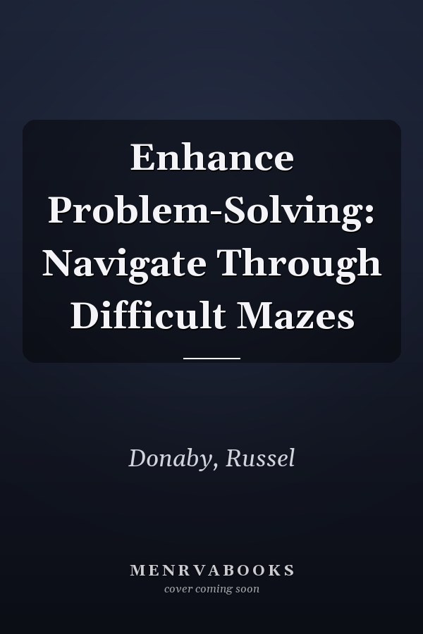 Enhance Problem-Solving: Navigate Through Difficult Mazes