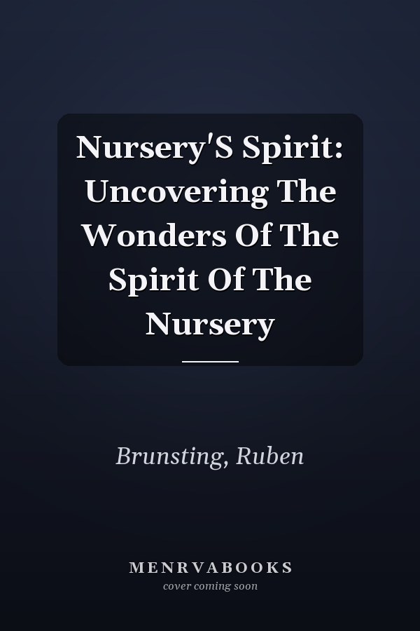 Nursery'S Spirit: Uncovering The Wonders Of The Spirit Of The Nursery