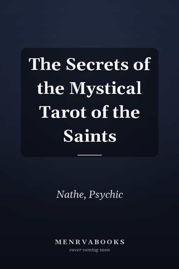 The Secrets of the Mystical Tarot of the Saints