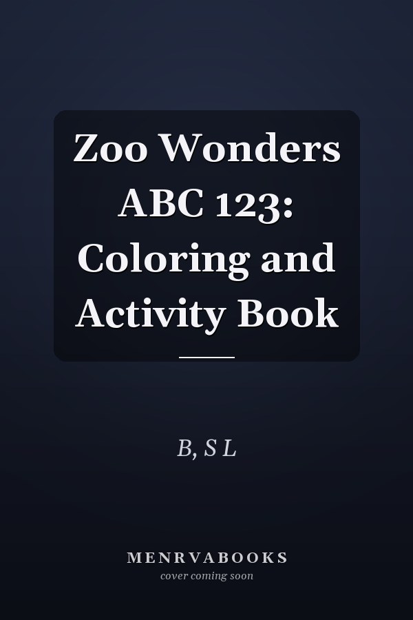 Zoo Wonders ABC 123: Coloring and Activity Book