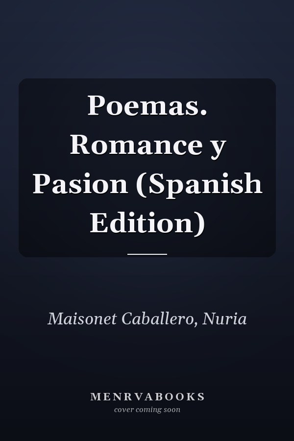 Poemas. Romance y Pasion (Spanish Edition)