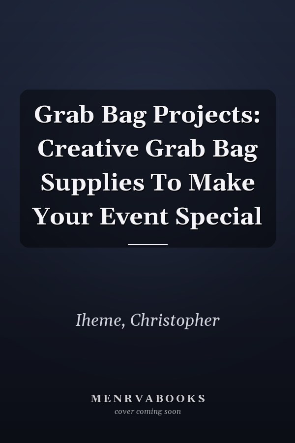 Grab Bag Projects: Creative Grab Bag Supplies To Make Your Event Special