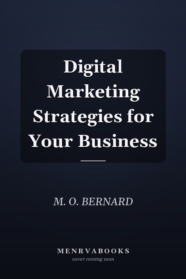 Digital Marketing Strategies for Your Business