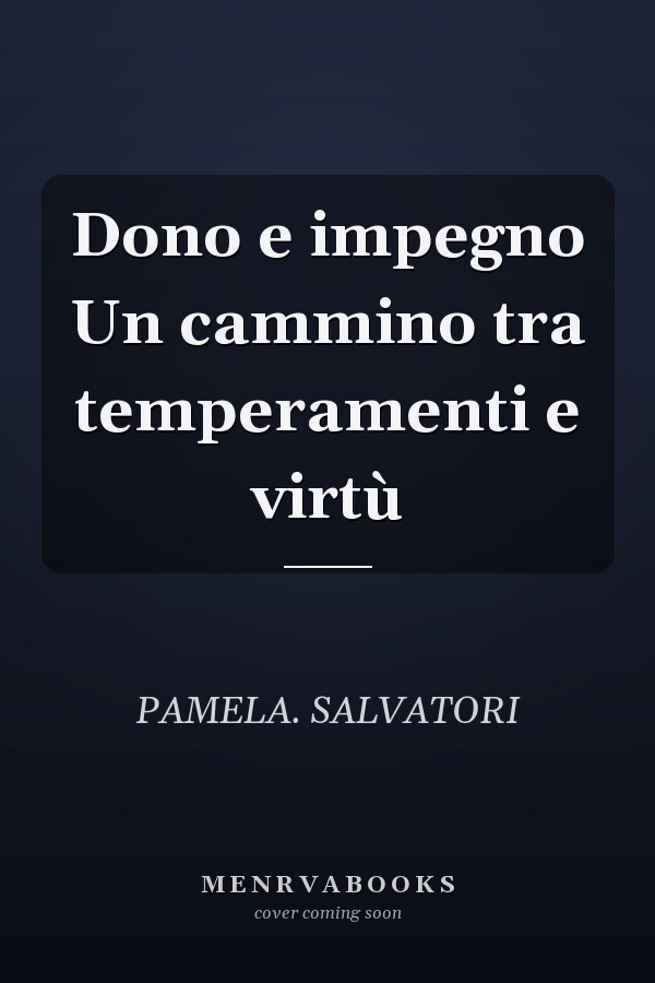 Dono e impegno Un cammino tra temperamenti e virtù