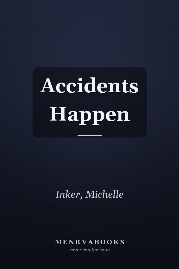 Accidents Happen
