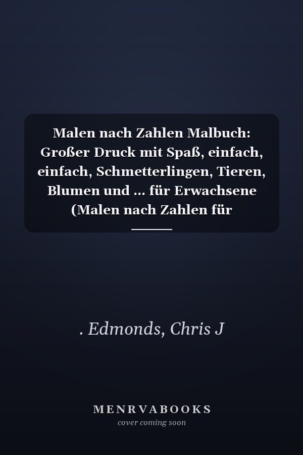 Malen nach Zahlen Malbuch: Großer Druck mit Spaß, einfach, einfach, Schmetterlingen, Tieren, Blumen und ... für Erwachsene (Malen nach Zahlen für Erwachsene Malbuch) (German Edition)