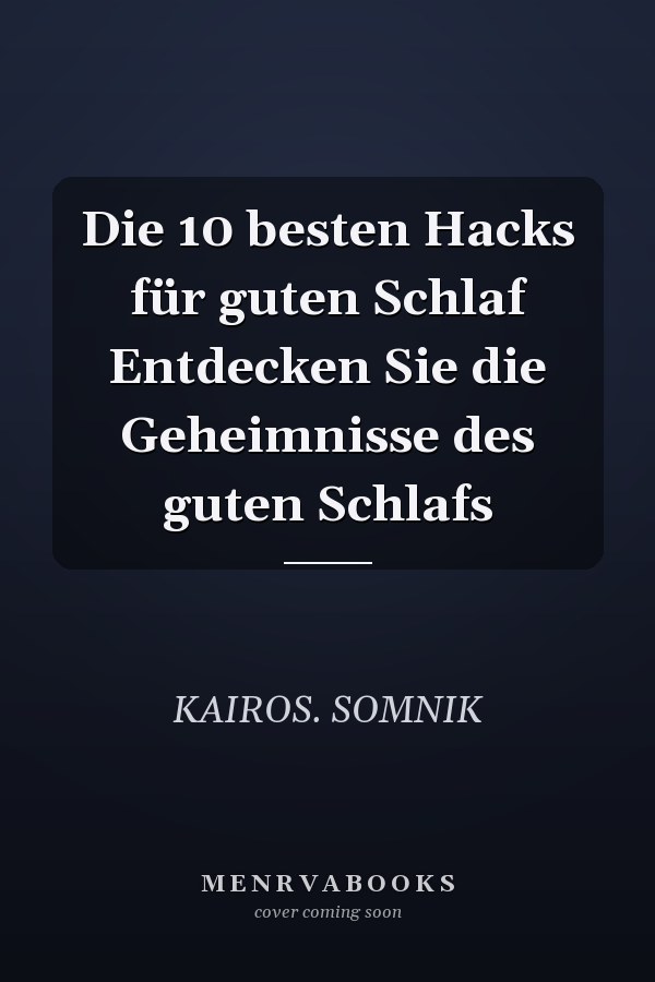 Die 10 besten Hacks für guten Schlaf Entdecken Sie die Geheimnisse des guten Schlafs