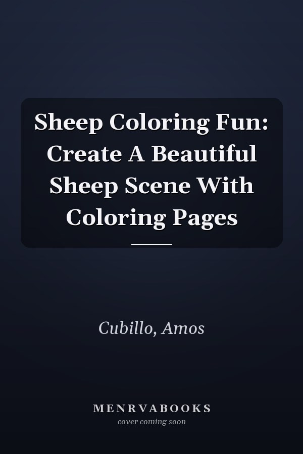 Sheep Coloring Fun: Create A Beautiful Sheep Scene With Coloring Pages