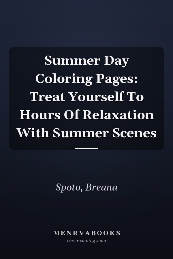 Summer Day Coloring Pages: Treat Yourself To Hours Of Relaxation With Summer Scenes