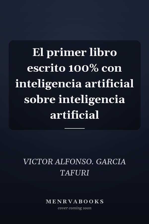 El primer libro escrito 100% con inteligencia artificial sobre inteligencia artificial