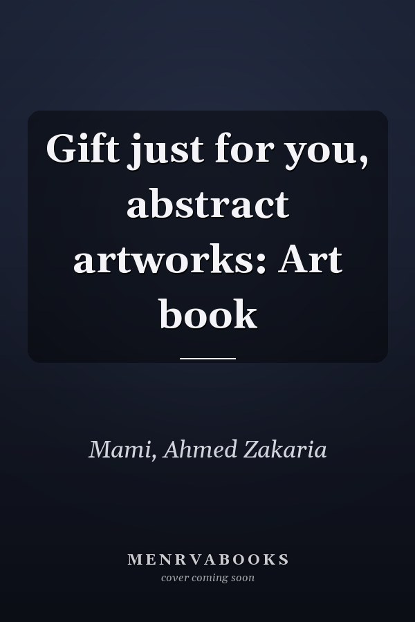 Gift just for you, abstract artworks: Art book
