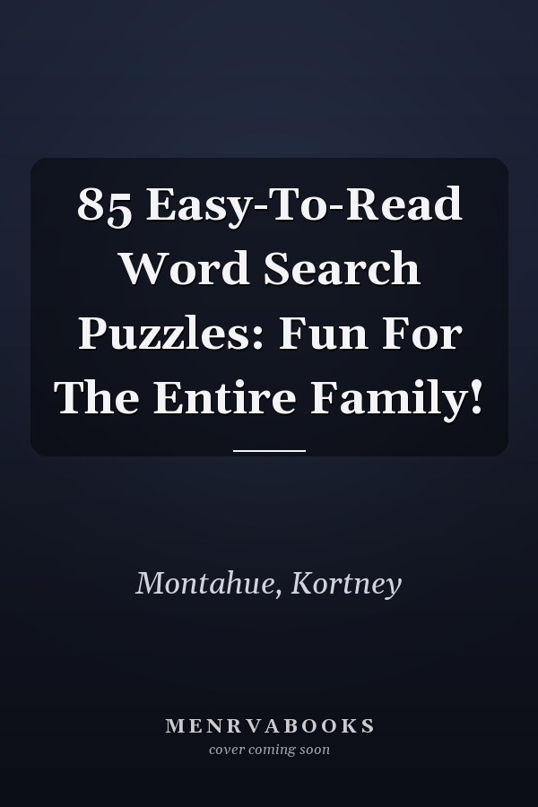 85 Easy-To-Read Word Search Puzzles: Fun For The Entire Family!