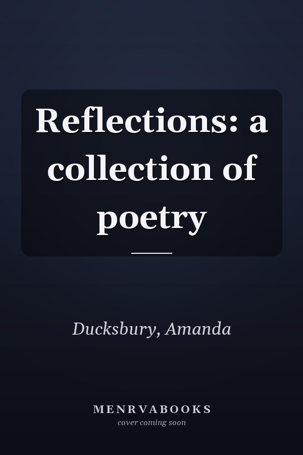 Reflections: a collection of poetry