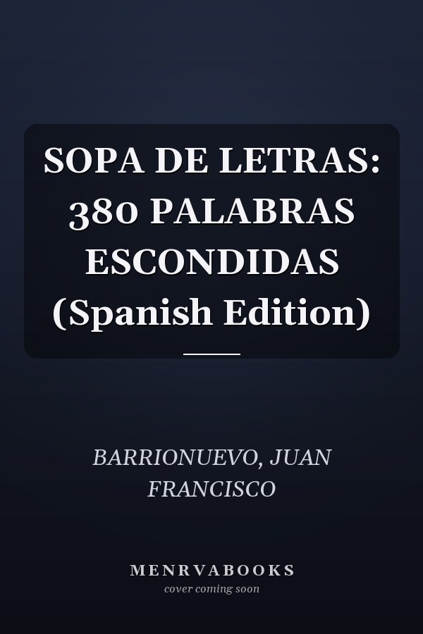 SOPA DE LETRAS: 380 PALABRAS ESCONDIDAS (Spanish Edition)