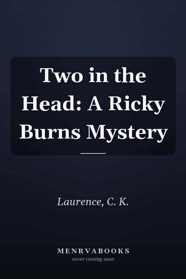 Two in the Head: A Ricky Burns Mystery