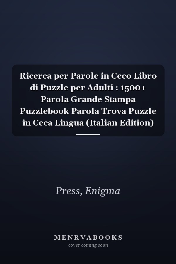 Ricerca per Parole in Ceco Libro di Puzzle per Adulti : 1500+ Parola Grande Stampa Puzzlebook Parola Trova Puzzle in Ceca Lingua (Italian Edition)