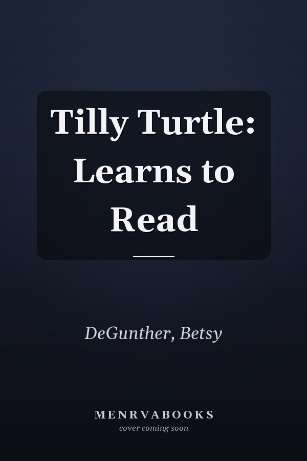 Tilly Turtle: Learns to Read