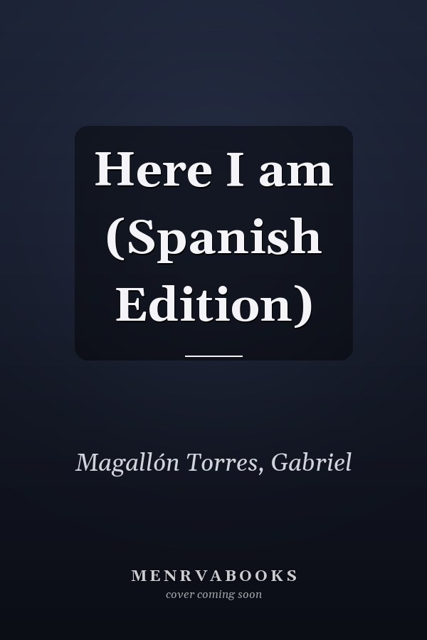 Here I am (Spanish Edition)