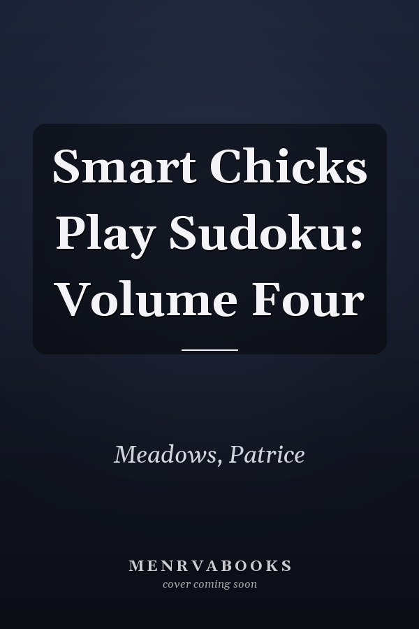 Smart Chicks Play Sudoku: Volume Four