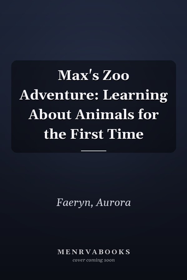 Max's Zoo Adventure: Learning About Animals for the First Time