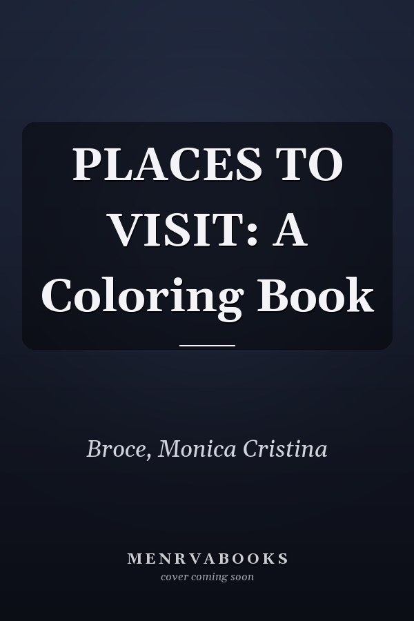 PLACES TO VISIT: A Coloring Book