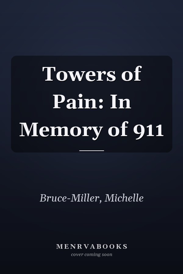 Towers of Pain: In Memory of 911