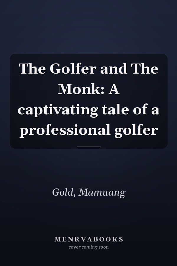 The Golfer and The Monk: A captivating tale of a professional golfer