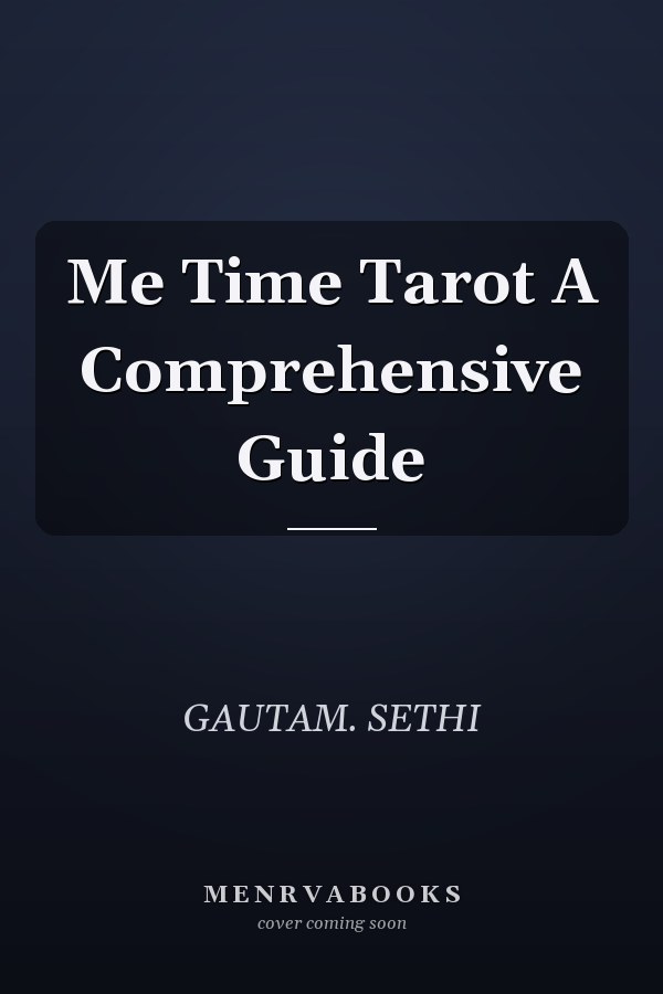Me Time Tarot A Comprehensive Guide