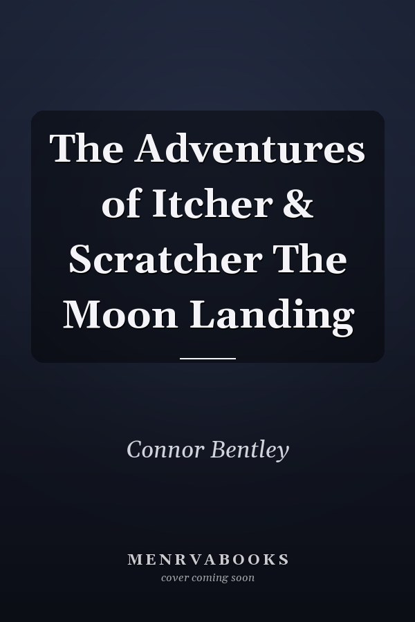 The Adventures of Itcher & Scratcher The Moon Landing